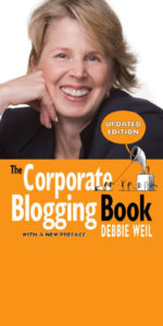 The corporate blogging book by Debbie Weil