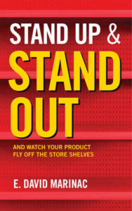 Stand Up & Stand Out: And Watch Your Product Fly Off the Store Shelves